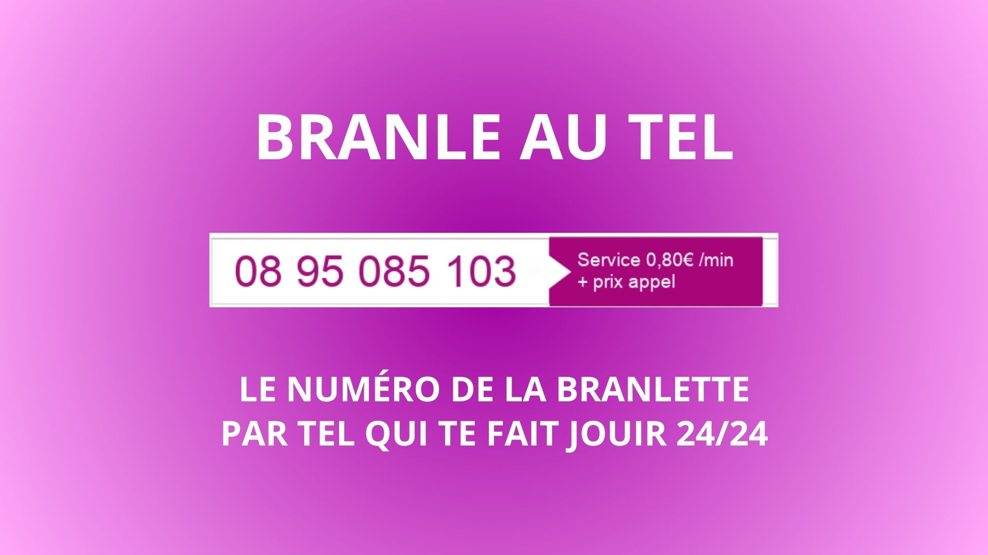 Branle au tel le numéro de la branlette par téléphone