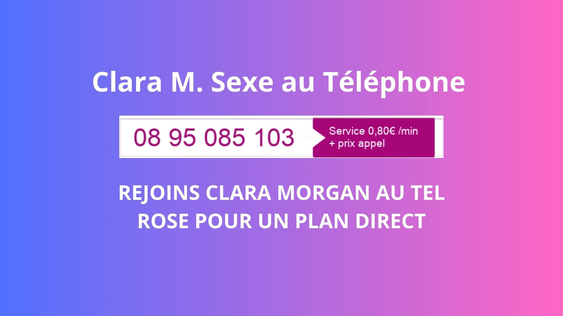 Clara Morgan Sexe au Téléphone Numéro