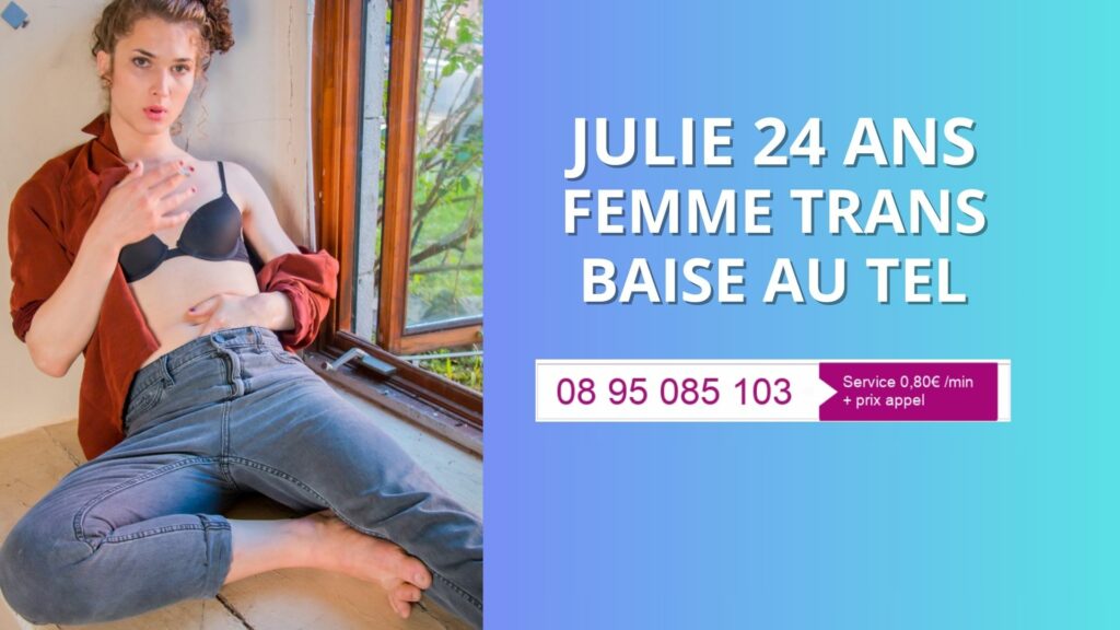 Julie trans pour baise tel. Femme transexuel pour baise par tel